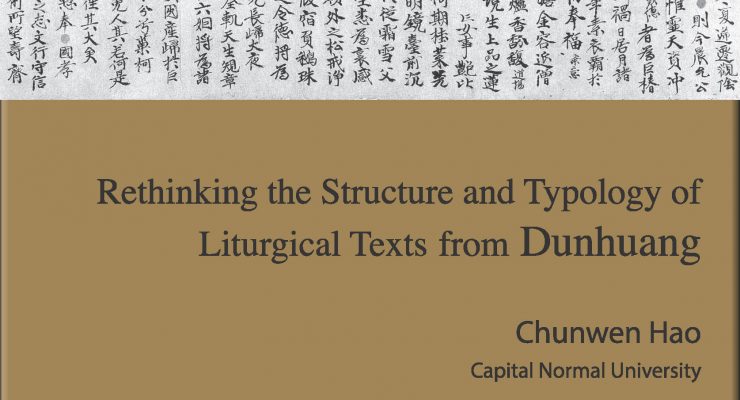 Guest Lecture: Rethinking the Structure and Typology of Liturgical Texts From Dunhuang