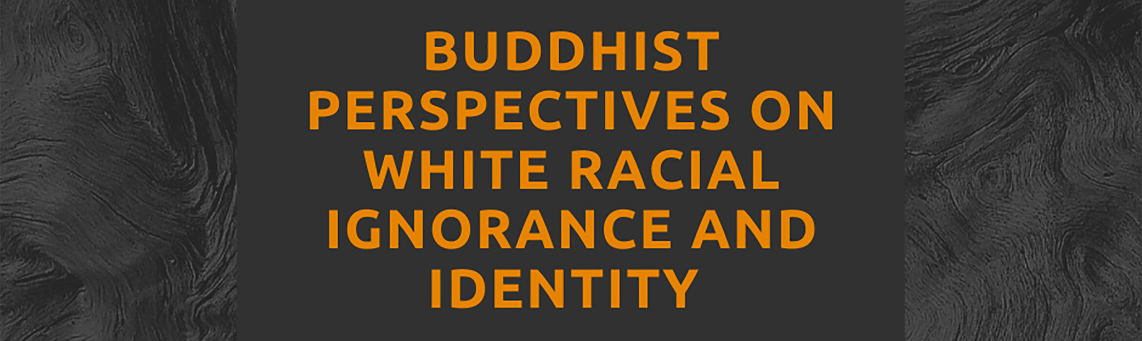 Buddhist Perspectives on White Racial Ignorance and Identity
