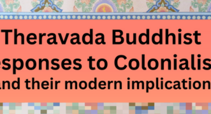 Yin-Cheng Distinguished Lecture Series: Theravada Buddhist responses to colonialism and their modern implications