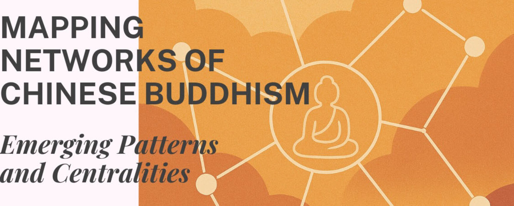 Symposium: Mapping Networks of Modern Chinese Buddhism: Emerging Patterns and Centralities